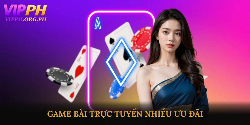 Game bài trực tuyến nhiều ưu đãi