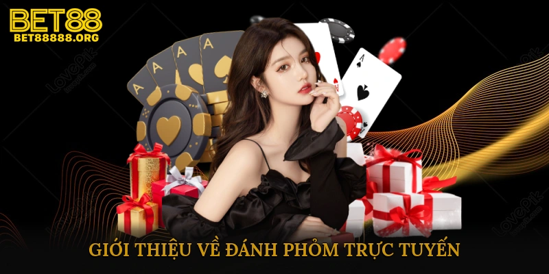 Giới Thiệu Về Đánh Phỏm Trực Tuyến