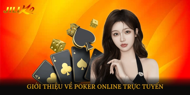 Giới Thiệu Về Poker Online Trực Tuyến