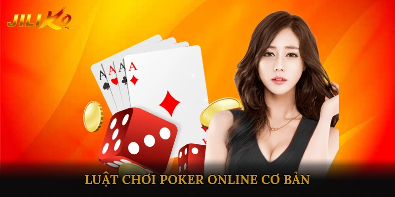 Luật Chơi Poker Online Cơ Bản