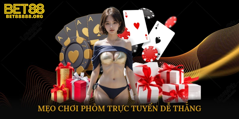 Mẹo Chơi Phỏm Trực Tuyến Dễ Thắng