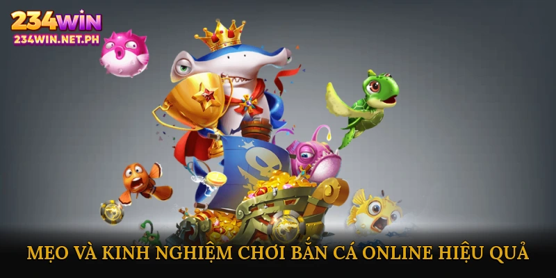 Mẹo và kinh nghiệm chơi bắn cá online hiệu quả