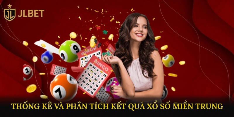 Thống kê và phân tích kết quả Xổ số miền Trung
