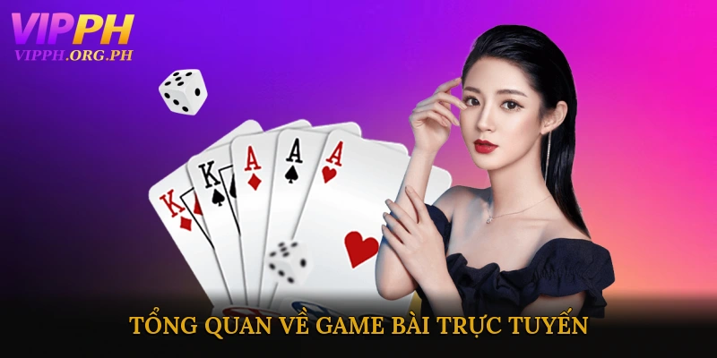Tổng Quan Về Game Bài Trực Tuyến