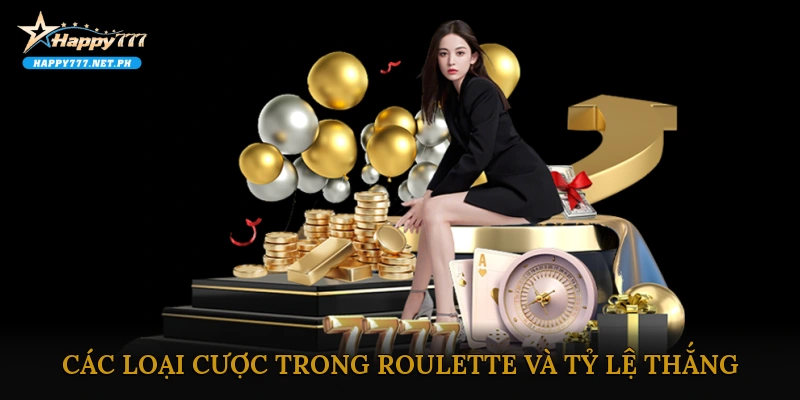 Các loại cược trong Roulette và tỷ lệ thắng
