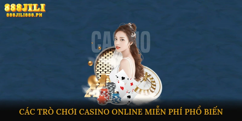 Các Trò Chơi Casino Online Miễn Phí Phổ Biến