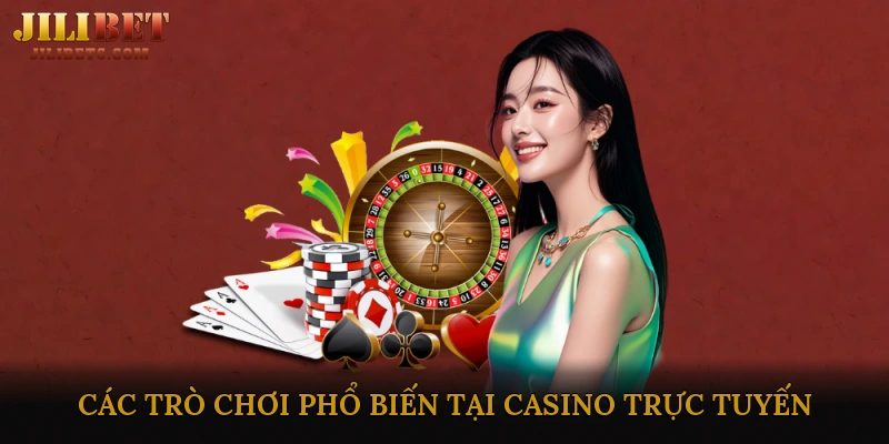Các trò chơi phổ biến tại casino trực tuyến