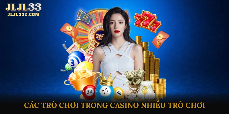 Các trò chơi phổ biến trong casino nhiều trò chơi