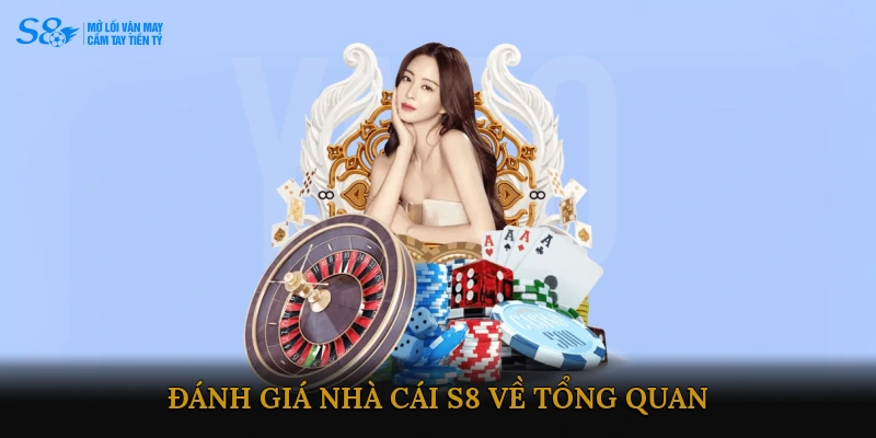 Đánh giá nhà cái S8 về tổng quan