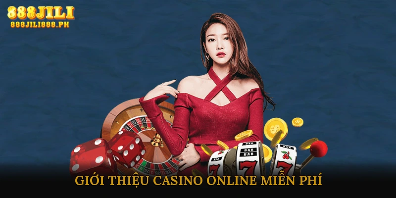 Giới Thiệu Casino Online Miễn Phí
