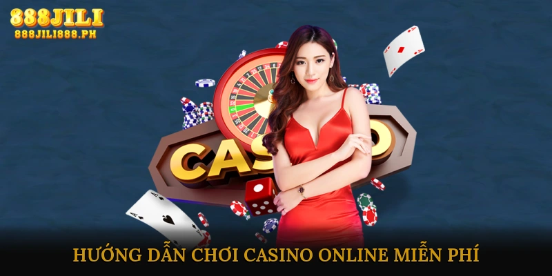 Hướng Dẫn Chơi Casino Online Miễn Phí