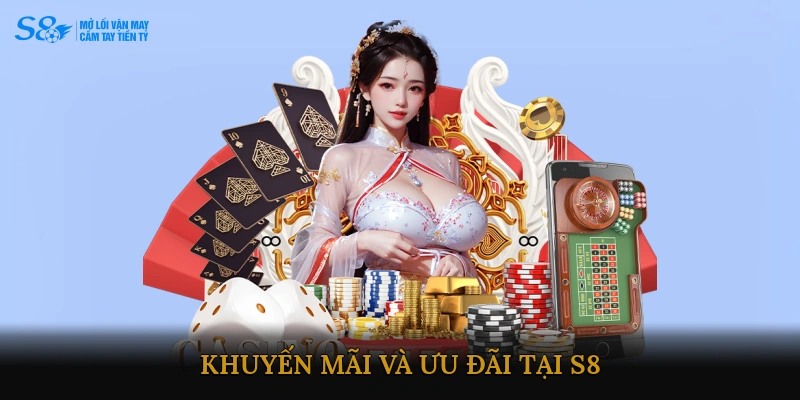 Khuyến mãi và ưu đãi tại S8