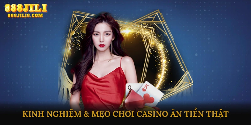 Kinh nghiệm & mẹo chơi casino ăn tiền thật