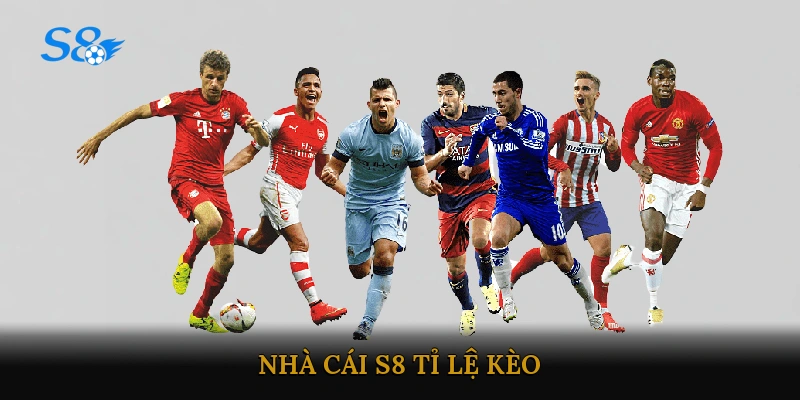 Nhà cái S8 tỷ lệ kèo