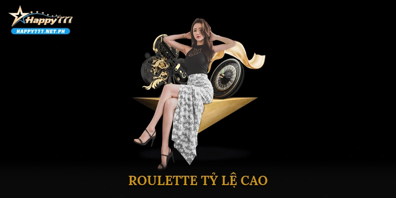 Roulette tỷ lệ cao