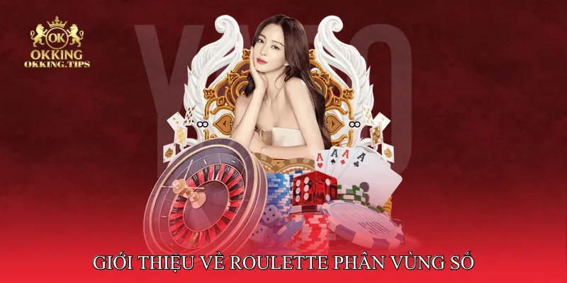 Giới thiệu về Roulette phân vùng số