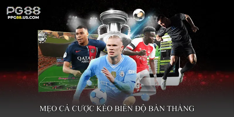 Mẹo Cá Cược Kèo Biên Độ Bàn Thắng