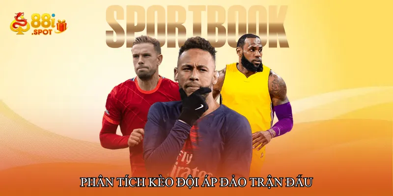 Phân tích Kèo đội áp đảo trận đấu